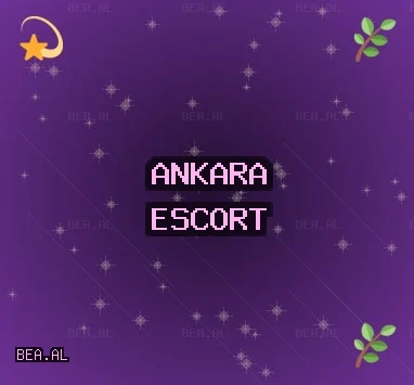 Ankara Escort: Pursaklar Escort, Beypazarı Escort, Sincan Escort